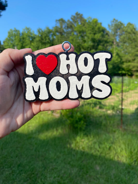 I Love Hot Moms Freshie